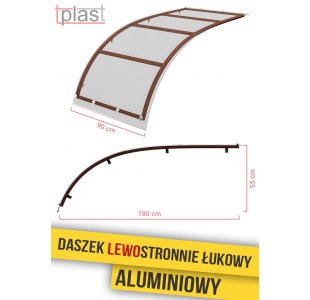 Daszek lewostronnie łukowy , ALUMINIOWY 180x90cm